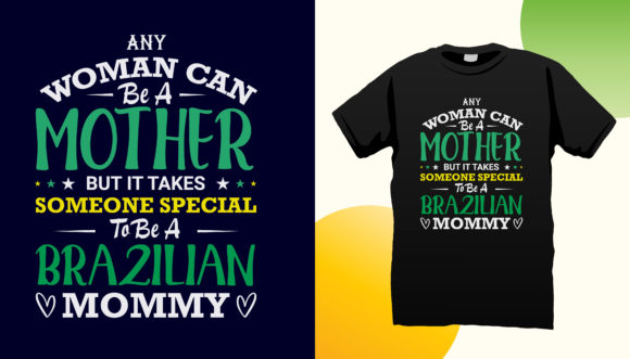 Brazilian Tshirt Design Graphic for Mom: Graphics and Print Templates
