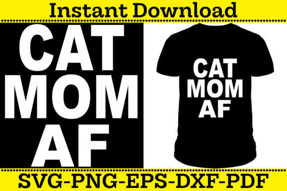 Cat Mom AF Graphic Templates