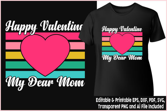 Happy Valentine My Dear Mom T-shirt Graphics