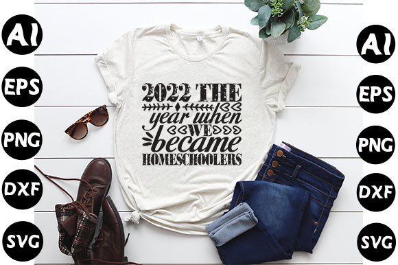 Homeschool Mom Quote Design,2022 the Graphics