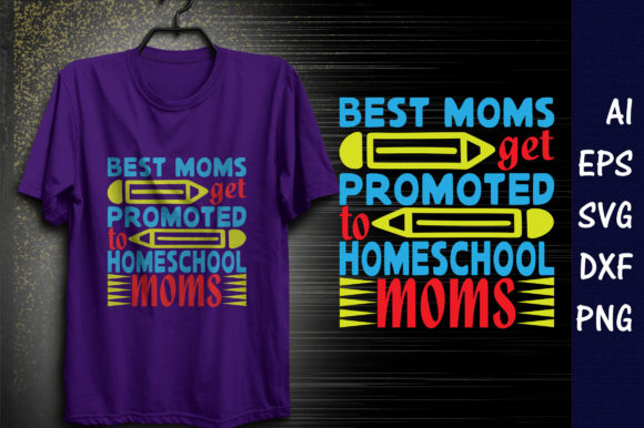 Homeschool Mom Quote Design, Best Moms Graphics