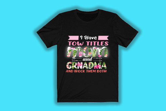 I Have Two Titles Mom and Grandma Graphics