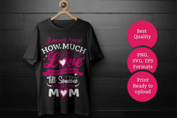 I Never Knew How Much Love - Mom Graphics