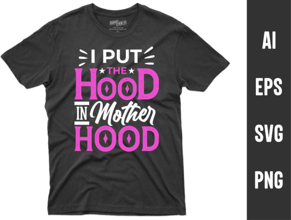 I Put the Hood in Motherhood T-Shirts