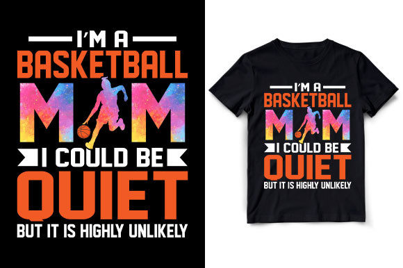 I’M a BASKETBALL MOM I COULD BE QUIET
