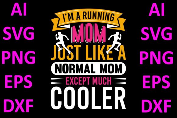 Mom Design. I’m a Running Mom Just Like
