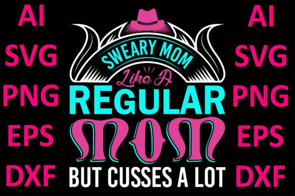 Mom Design.Sweary Mom Like a Regular M.. Graphics