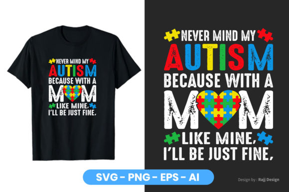 Never Mind My Autism Because with a Mom Graphics
