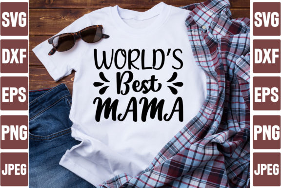 World’s Best Mama Graphics for T-Shirt Designs